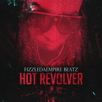 Hot Revolver by Fizzledaempire Beatz