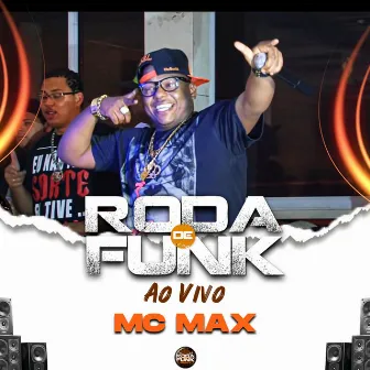 Mc Max (Ao Vivo) by Roda de Funk Oficial