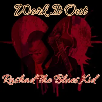 Work It Out by Rashad the Blues Kid