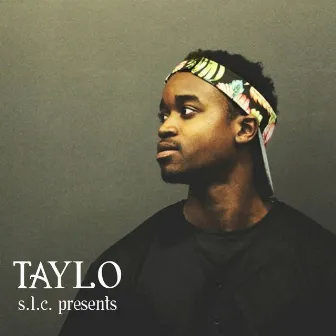 S.L.C. Presents by Taylo