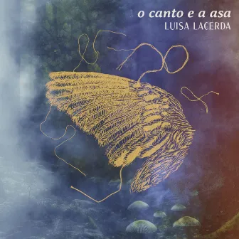 O Canto e a Asa by Luisa Lacerda