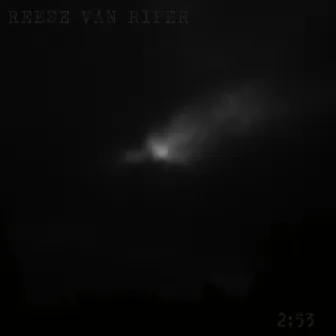 2:53 by Reese Van Riper