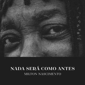 Nada Será Como Antes (Acústico) by Milton Nascimento