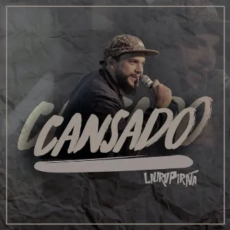 Cansado by Lauro Pirata