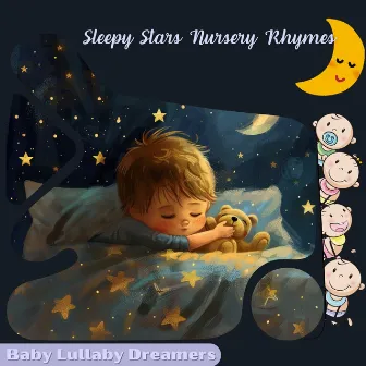 Sleepy Stars Nursery Rhymes by Baby Lullaby Dreamers