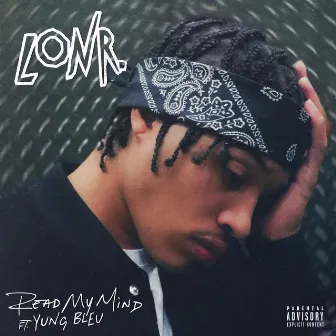 READ MY MIND (feat. Yung Bleu) by Lonr.