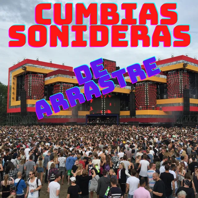 Cumbias Sonideras, De Arrastre