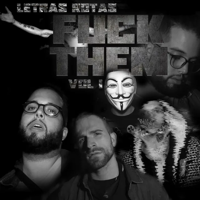 Letras rotas, Vol. I: Fuck Them