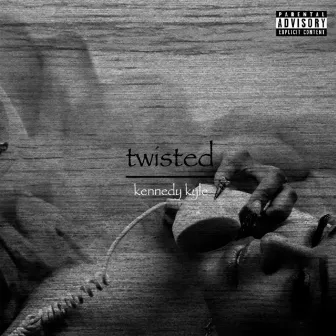 Twisted by KENNEDY KYLE