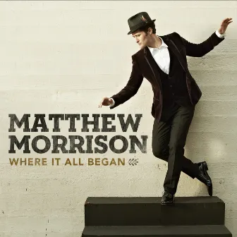 Where It All Began by Matthew Morrison