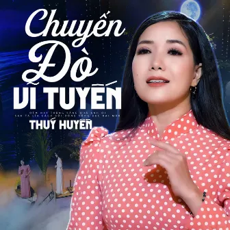 Chuyến Đò Vỹ Tuyến by Thúy Huyền