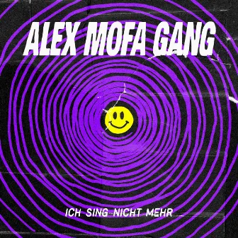 Ich sing nicht mehr by Alex Mofa Gang