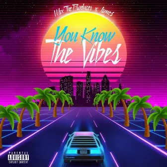 You Know the Vibes by Waxtheproducer