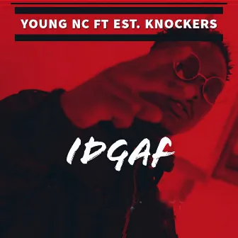 IDGAF by Young NC