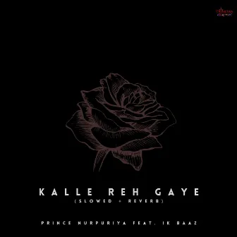 Kalle Reh Gaye (Slowed + Reverb) by Prince Nurpuriya