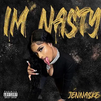 Im Nasty by Jennaske