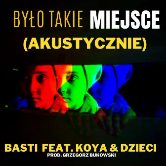 Było takie miejsce (akustycznie) by Basti