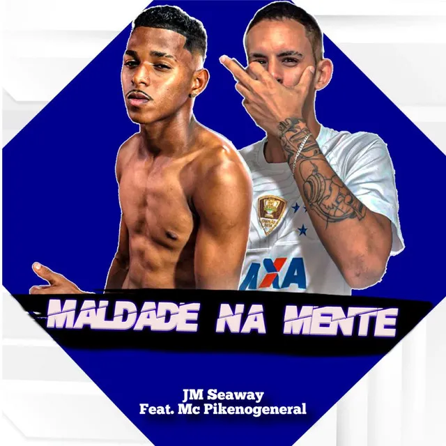 Maldade na Mente (feat. Mc Pikenogeneral)