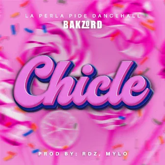 Chicle by Bakzord