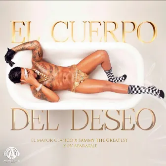 El Cuerpo Del Deseo by Sammy The Greatest