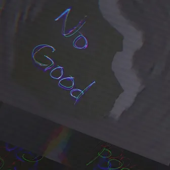 No Good by Guest