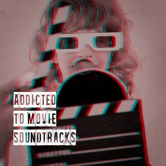 Addicted to Movie Soundtracks﻿ by Unknown Artist