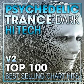 Psychedelic Trance Dark Hi Tech Top 100 Best Selling Chart Hits V2 by Psytrance