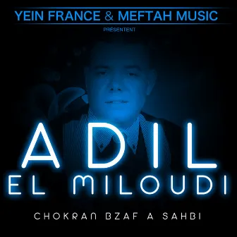 Chokran Bzaf A Sahbi by Adil El Miloudi