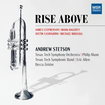 Rise Above - Music for Solo Trumpet with Band, Orchestra, Piano and Electronics by Philip Mann