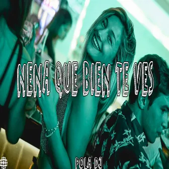 Nena Que Bien Te Vex by Pola DJ