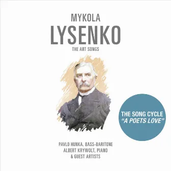 Mykola Lysenko: The Art Songs, Vol. 6: The Song Cycle - 