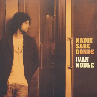 Nadie Sabe Donde by Ivan Noble