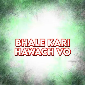 Bhale Kari Hawach Vo by Dj Gol2