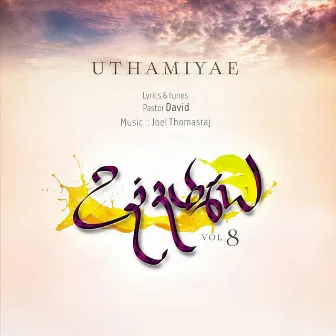 Uthamiyae, Vol. 8 by Pastor. David