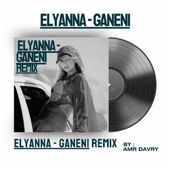 Ganeni (Remix) by Amr Davry