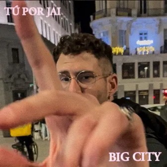 Big City by TÚ POR JAI