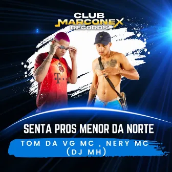 Senta Pros Menor da Norte by DJ MH