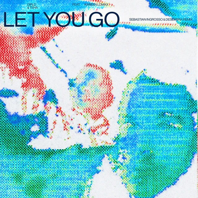 Let You Go - Sebastian Ingrosso & Desembra Remix