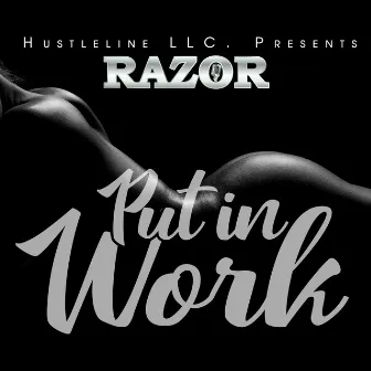 Put in Work by Razor