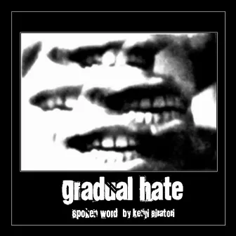 Spoken Word by Gradual Hate