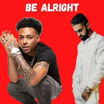 Be Alright by DIVIJ