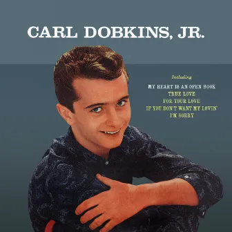 Presenting Carl Dobkins Jr. by Carl Dobkins, Jr.