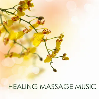 Healing Massage Music - Spiritual Healing Flute Songs with Sounds of Nature Background by Healing Massage Music Masters