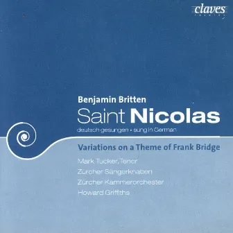 Britten: Saint Nicolas (Live Recording) & Frank Bridge Variations by Alphons von Aarburg