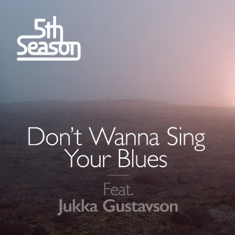 Don't Wanna Sing Your Blues by 5th Season