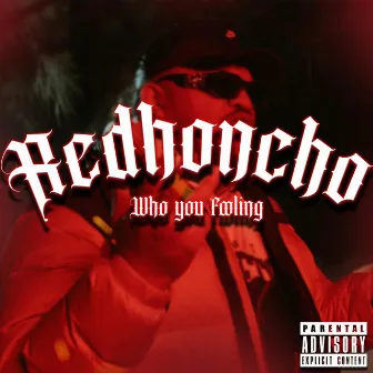 Who You Foolin by RED Honcho