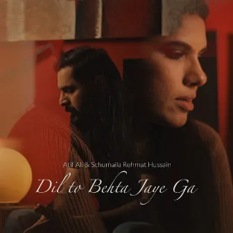 Dil to Behta Jaye Ga by Atif Ali