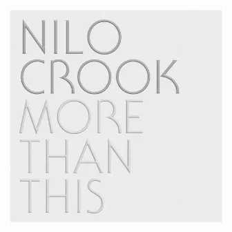 MORE THAN THIS by NILO CROOK