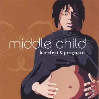 Barefeet & Pregnant by Middle Child