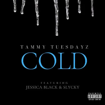 Cold by Tammy Tuesdayz